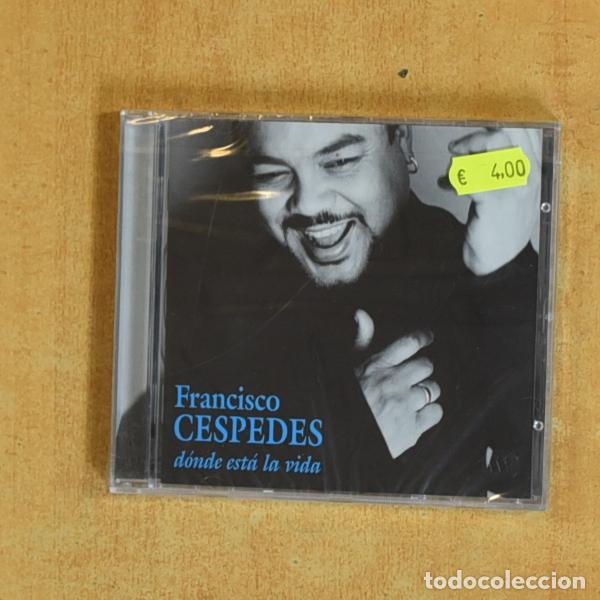 CDs de m&uacute;sica: FRANCISCO CESPEDES - DONDE ESTA LA VIDA - CD