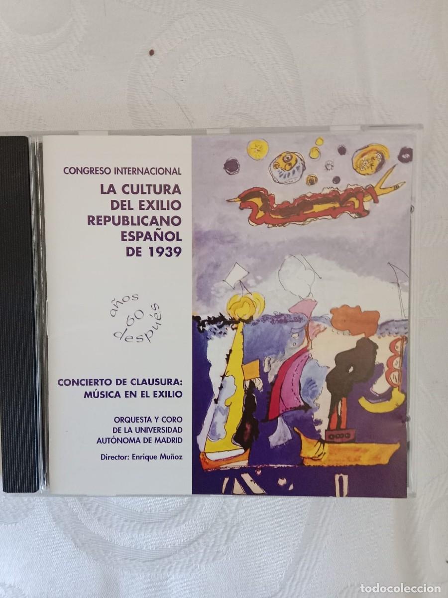 CDs de m&uacute;sica: LA CULTURA DEL EXILIO REPUBLICANO ESPA&Ntilde;OL DE 1939 - Concierto de Clausura: M&uacute;sica en el Exilio
