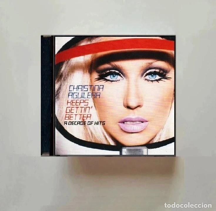 CDs de m&uacute;sica: CHRISTINA AGUILERA. KEEPS GETTIN BETTER. A DECADE OF HITS. RECOPILATORIO. CD.