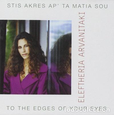 CDs de m&uacute;sica: Stis Akres Ap' Ta Matia Sou - To the Edges of Your Eyes- 0602498789629