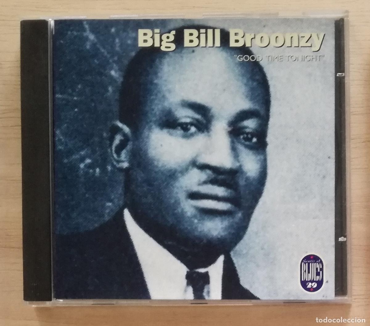 CDs de m&uacute;sica: BIG BILL BROONZY - GOOD TIME TONIGHT - PEDIDO MINIMO 7&euro;