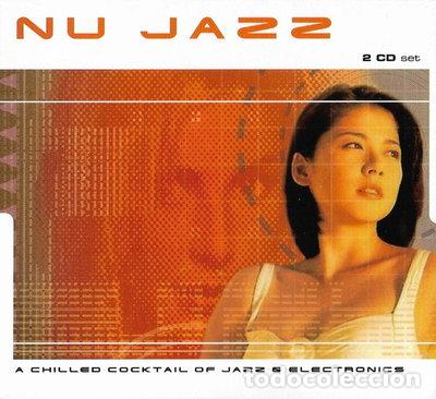 CDs de m&uacute;sica: Nu Jazz: A Chilled Cocktail of Jazz & Electronics- 8712629032028