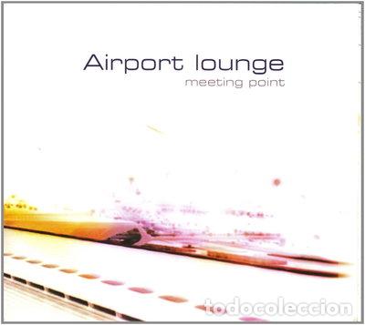 CDs de m&uacute;sica: Airport Lounge: Meeting Point- 3562690008119
