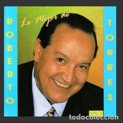 CDs de m&uacute;sica: Lo mejor de Roberto Torres, Vol. II- 0784334107320