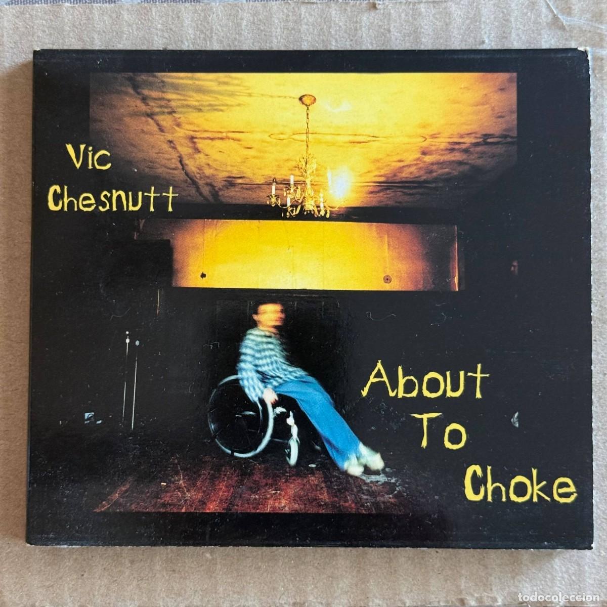 CDs de m&uacute;sica: Vic Chesnutt &rdquo;About to choke&rdquo;