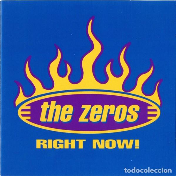 CDs de m&uacute;sica: THE ZEROS &ndash; RIGHT NOW! CD 1999 HOUSTON PARTY RECORDS - PUNK ROCK