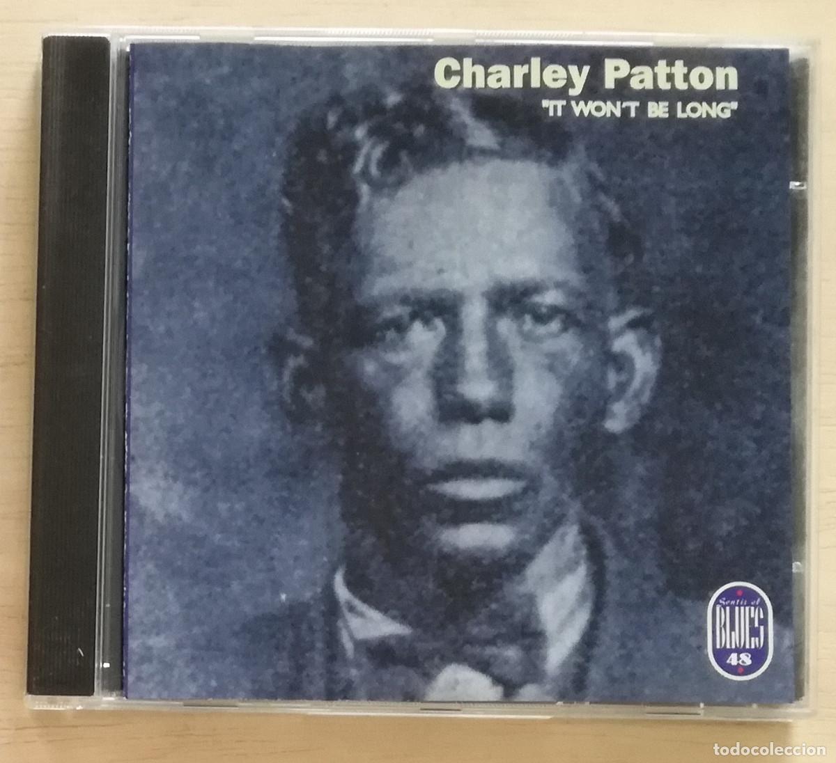 CDs de m&uacute;sica: CHARLEY PATTON - IT WON'T BE LONG - PEDIDO MINIMO 7&euro;