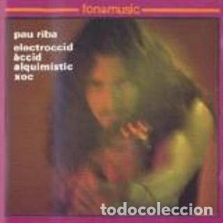 CDs de Musique: Electr&ograve;ccid &agrave;ccid alquim&iacute;stic xoc- 8423479016662