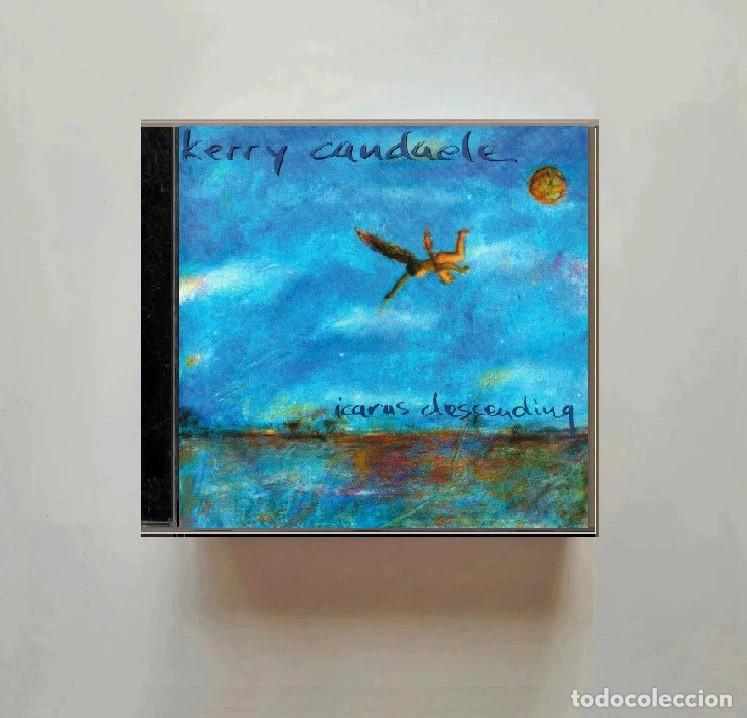 CDs de m&uacute;sica: KERRY CANDAELE. ICARUS DESCENDING. CD.