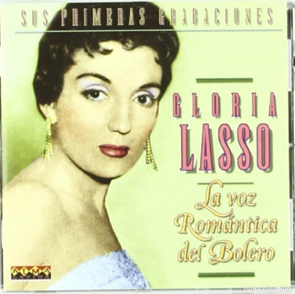 CDs de m&uacute;sica: GLORIA LASSO &rdquo;La voz rom&aacute;ntica del bolero&rdquo; (Sus primeras grabaciones)