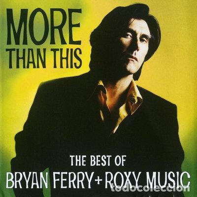 CDs de m&uacute;sica: More Than This: The Best Of Bryan Ferry & Roxy Music- 0724384095123