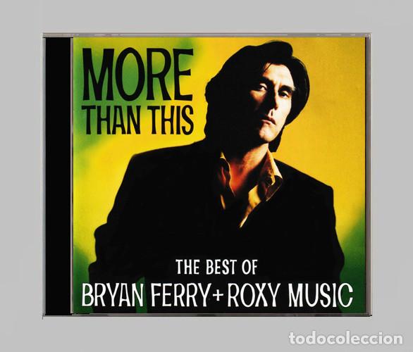 CDs de m&uacute;sica: �G722 - BRYAN FERRY. ROXY MUSIC. MORE THAN THIS. THE BEST OF. RECOPILATORIO. CD.