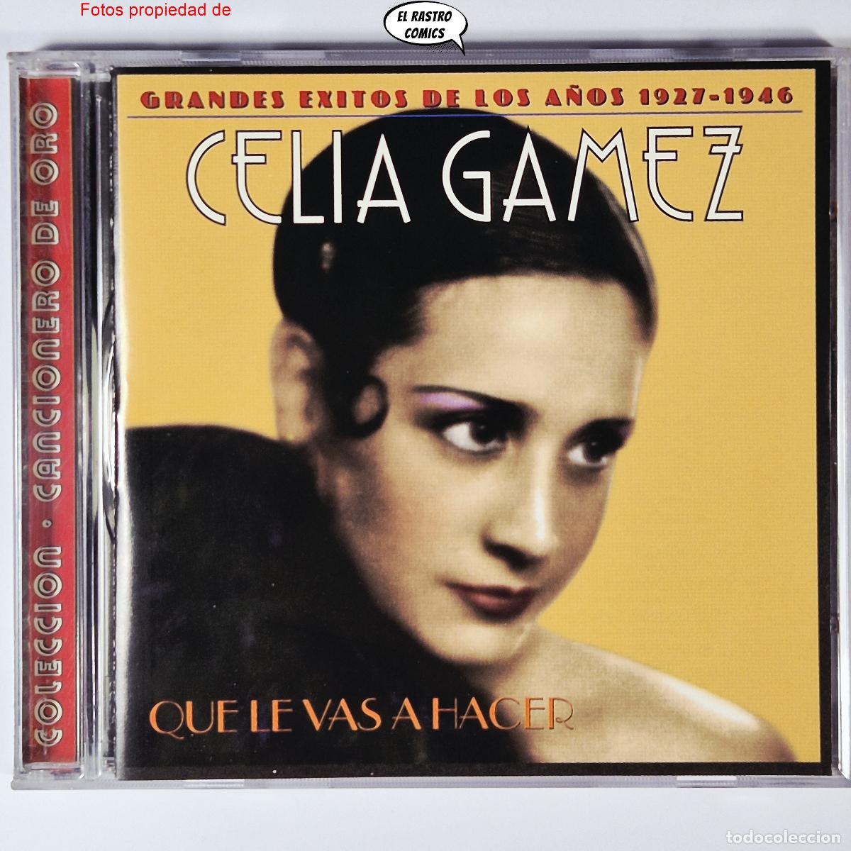 CDs de m&uacute;sica: Celia G&aacute;mez, Qu&eacute; le vas a hacer, Grandes &eacute;xitos de los a&ntilde;os 1927-1946, CD Cancionero de Oro, exc est