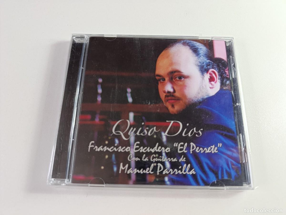 CDs de m&uacute;sica: FRANCISCO ESCUDERO &rdquo;El Perrete&rdquo; 'Quiso Dios' CD &Aacute;lbum 2017 flamenco tangos extreme&ntilde;os sole&aacute; fandango