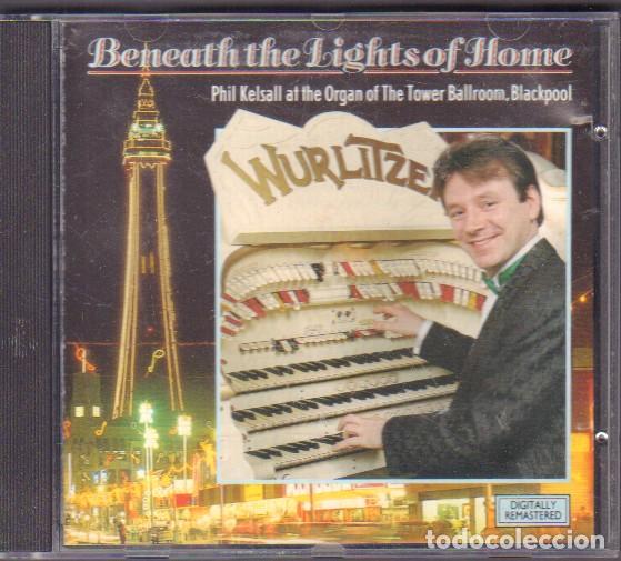 CDs de m&uacute;sica: BENEATH THE LIGLITS OF HOME - PHIL KELSALL / FOLIES BERGERE, CANADIAN CAPERS.../ CD ALBUM RF-14700