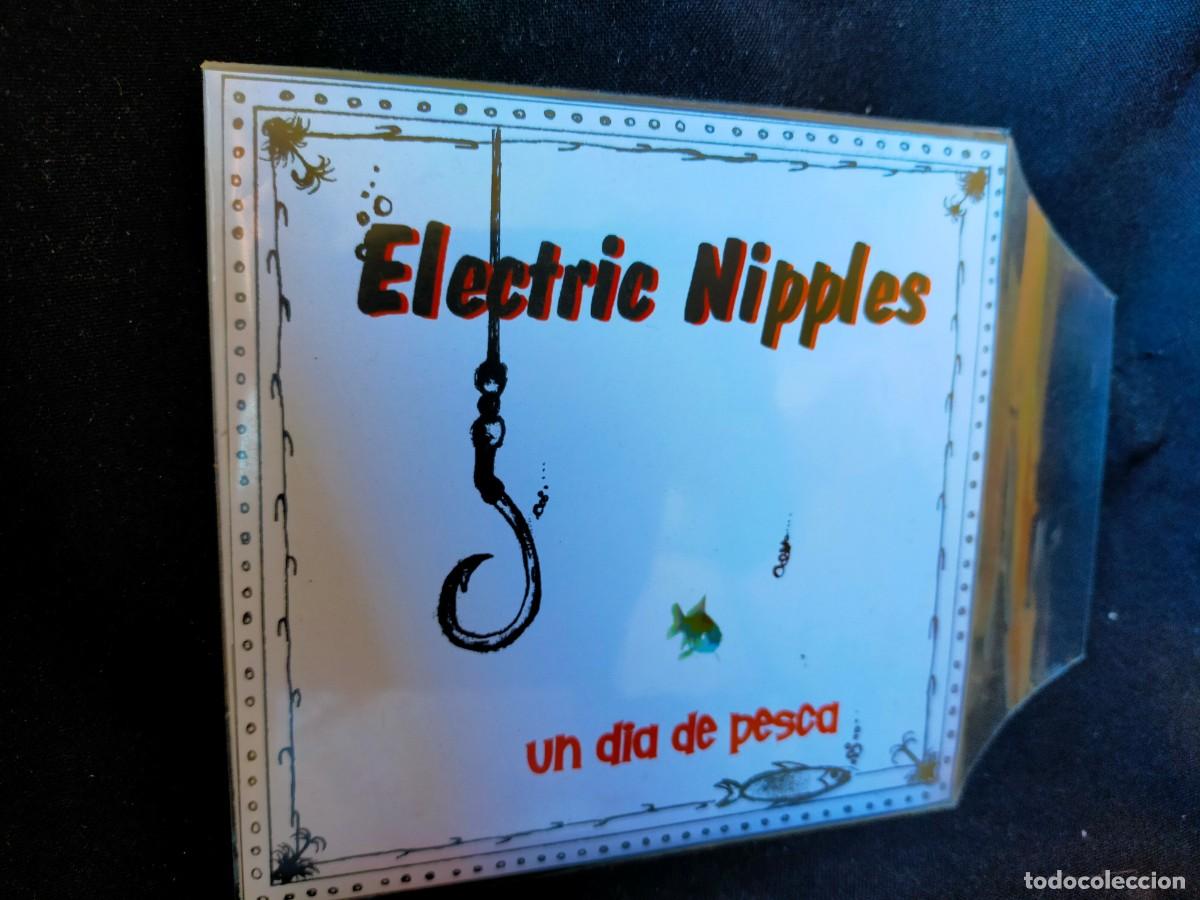 CDs de m&uacute;sica: ELECTRIC NIPPLES. UN D&Iacute;A DE PESCA. SIN FECHAR. AUTOEDICI&Oacute;N. CD MAQUETA . 7 TEMAS