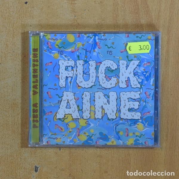 CDs de m&uacute;sica: PIZZA VALENTINE - FUCK AINE - CD
