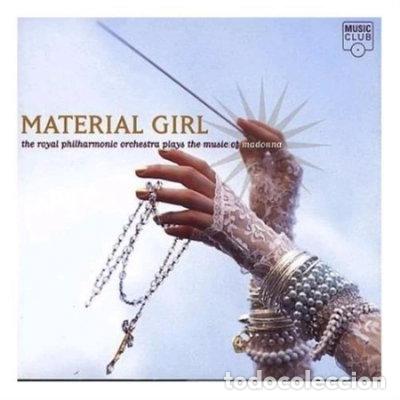 CDs de m&uacute;sica: Material Girl: The Royal Philharmonic Orchestra Plays The Music Of Madonna- 5014797293533