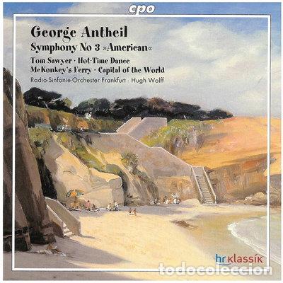 CDs de m&uacute;sica: George Antheil: Symphony No. 3 &rdquo;American&rdquo;- 0761203704026