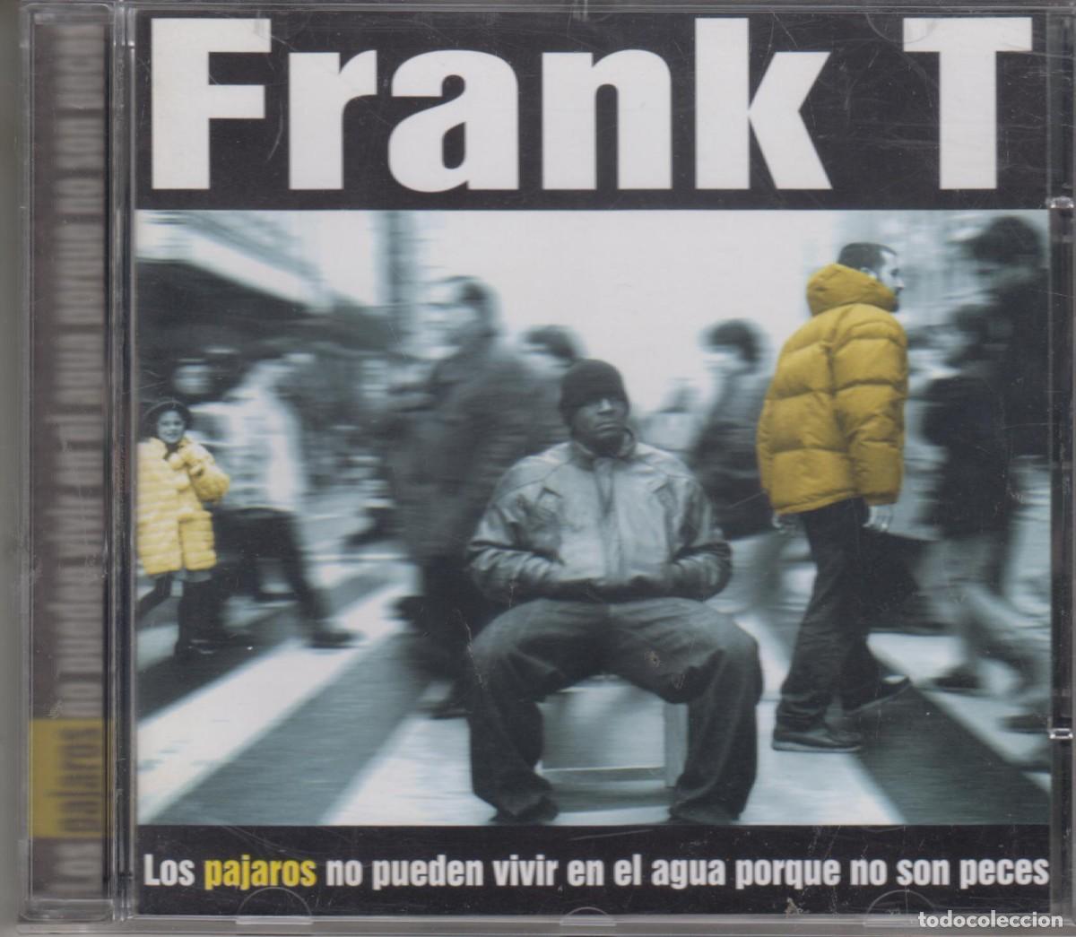 CDs de m&uacute;sica: Frank T cd Los P&aacute;jaros No Pueden Vivir En El Agua Porque No Son Peces 1998