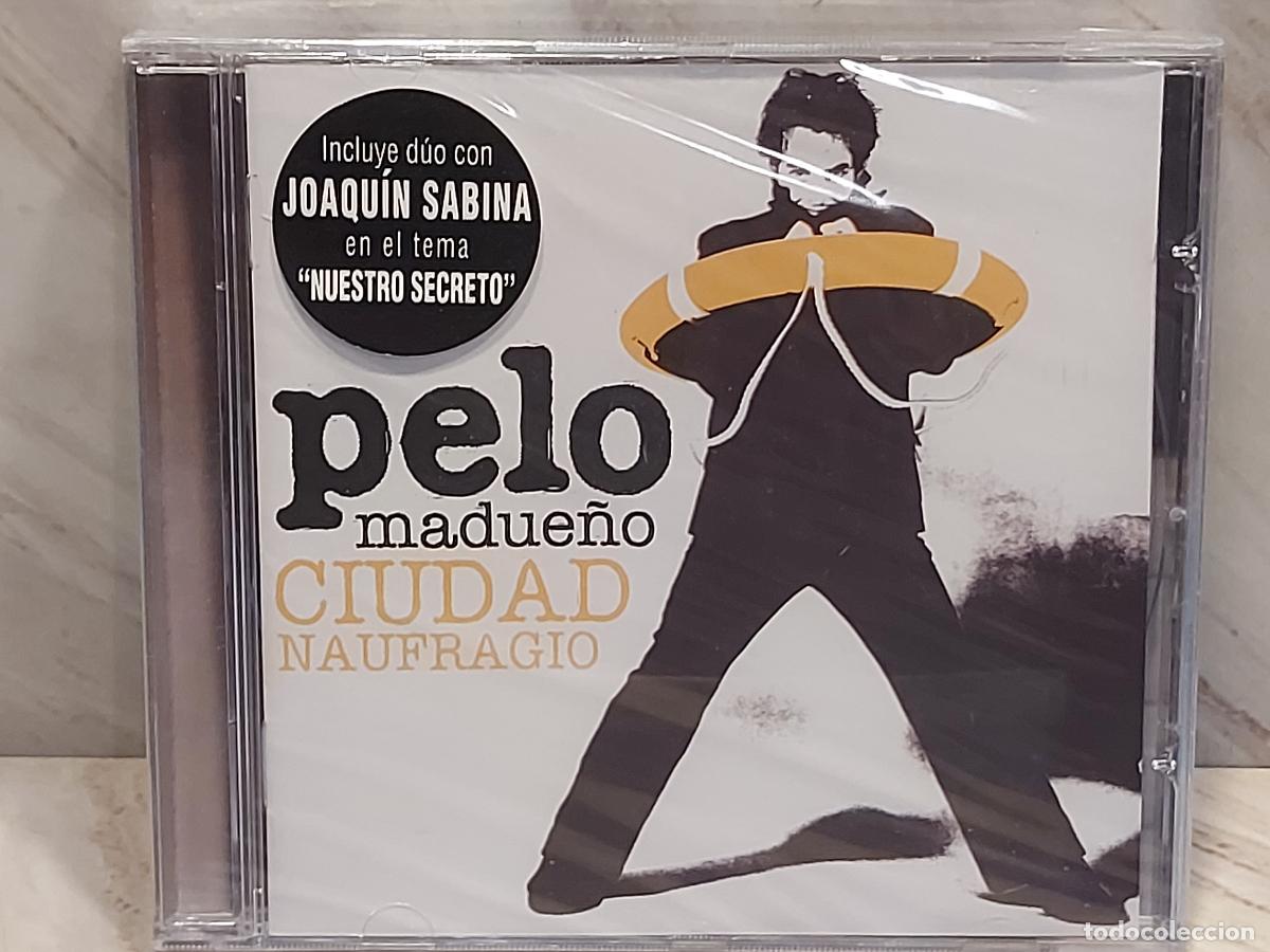 CDs de m&uacute;sica: PELO MADUE&Ntilde;O | CIUDAD NAUFRAGIO | JOAQU&Iacute;N SABINA | CD 2004 | FACTOR&Iacute;A AUTOR | PRECINTADO
