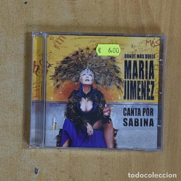 CD de M&uacute;sica: MARIA JIMENEZ - DONDE MAS DUELE CANTA POR SABINA - CD