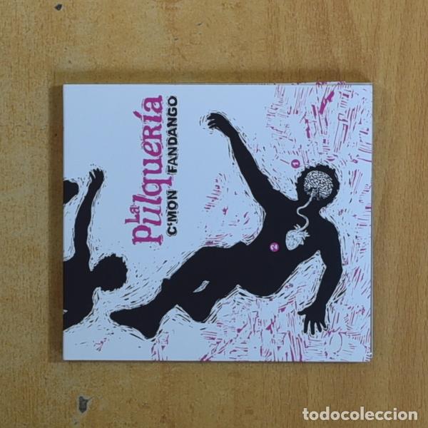 CDs de m&uacute;sica: LA PULQUERIA - CMON FANDANGO - CD