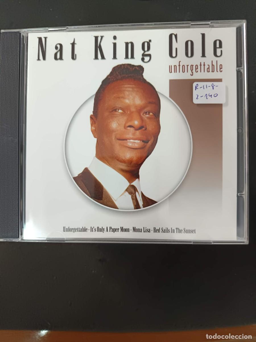 CDs de m&uacute;sica: NAT KING COLE. UNFORGETTABLE: UNFORGETTABLE, IT'S ONLY A PAPER MOON, MONA LISA, RED SAILS IN THE SU