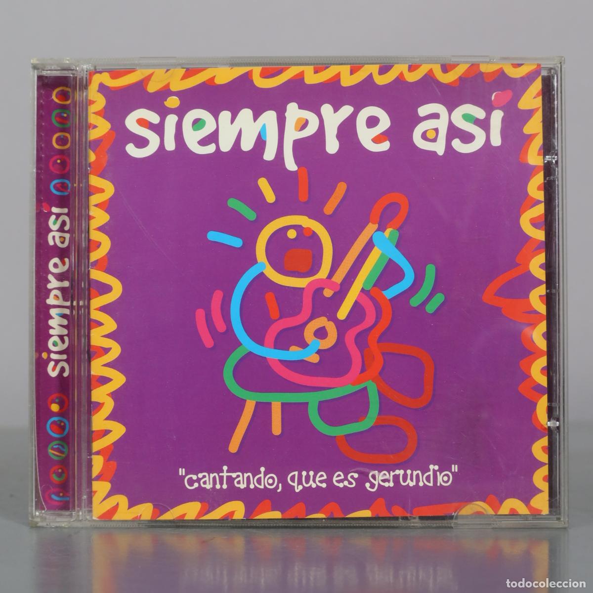 CDs de m&uacute;sica: CD. Siempre Asi - Cantando, Que Es Gerundio - Foto 1