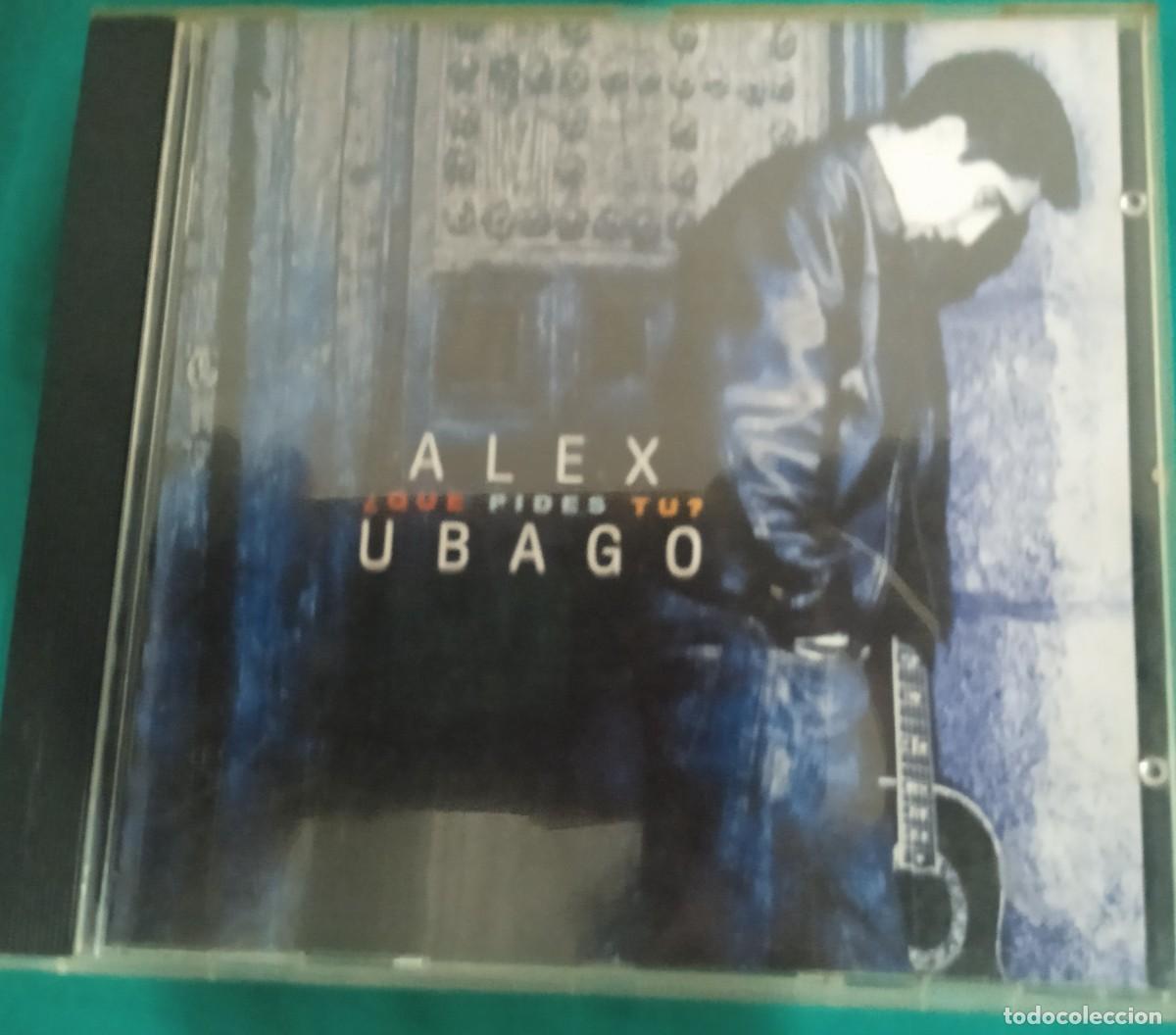 CDs de m&uacute;sica: ALEX UBAGO. &iquest;QU&Eacute; PIDES TU? CD