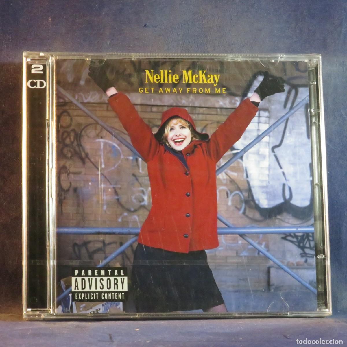 CDs de m&uacute;sica: NELLIE MCKAY &ndash; GET AWAY FROM ME - 2 CD