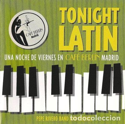 CDs de m&uacute;sica: Tonight Latin: Una noche de viernes en Caf&eacute; Berl&iacute;n Madrid- 0829025500124