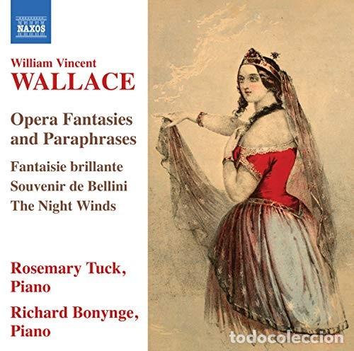 CDs de m&uacute;sica: William Vincent Wallace &ndash; Opera Fantasies And Paraphrases (CD, Naxos 8.572774)