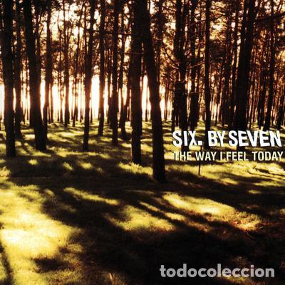 CDs de m&uacute;sica: Six. By Seven &ndash; The Way I Feel Today (CD, Everlasting Records EVERCD206)