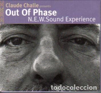 CDs de m&uacute;sica: Claude Challe Presents Out Of Phase &ndash; N.E.W. Sound Experience (CD, Chall'OMusic 3079392)