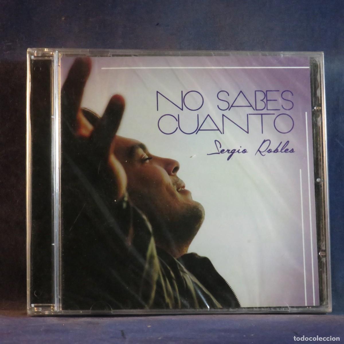 CDs de m&uacute;sica: SERGIO ROBLES - NO SABES CUANTO - CD