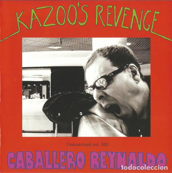 CDs de m&uacute;sica: Caballero Reynaldo &ndash; Kazoo's Revenge Unmatched Vol. XIII (CD, Hall Of Fame Records HOF-051-CD)