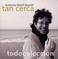 CDs de m&uacute;sica: Guillermo McGill Quartet &ndash; Tan Cerca (CD, Contrabaix KAR 7805)
