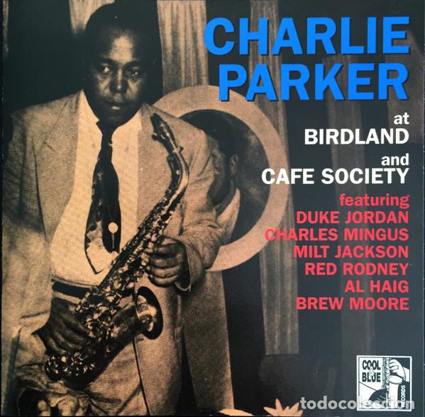 CDs de m&uacute;sica: Charlie Parker &ndash; Charlie Parker At Birdland And Cafe Society (CD, Cool & Blue Records C&B-CD108)