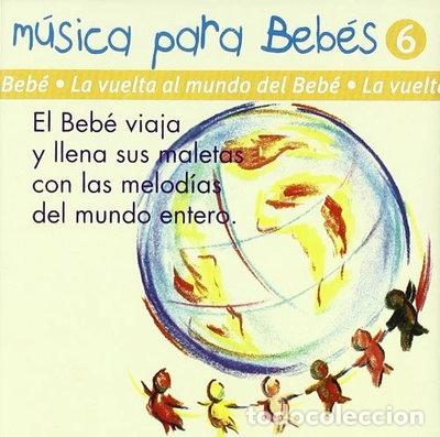 CDs de m&uacute;sica: M&uacute;sica para Beb&eacute;s 6 - La Vuelta al Mundo- 8424295022745