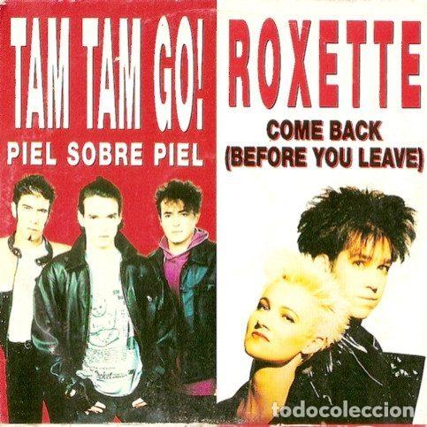 CD de M&uacute;sica: Tam Tam Go! / Roxette &ndash; Piel Sobre Piel / Come Back (Before You Leave) (CD, EMI 1225972)