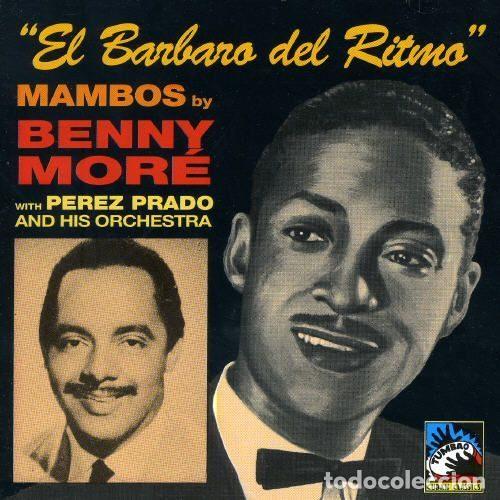 CDs de Musique: Benny Mor&eacute; With Perez Prado And His Orchestra &ndash; El B&aacute;rbaro Del Ritmo (CD, Tumbao Cuban Classics...