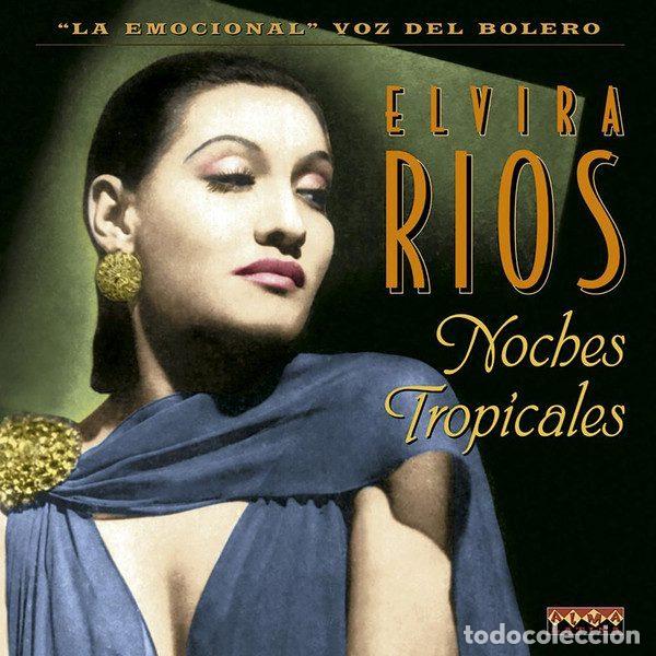 CDs de Musique: Elvira Rios &ndash; Noches Tropicales - Elvira R&iacute;os. &rdquo;La Emocional&rdquo; Voz Del Bolero (CD, Alma Latina...