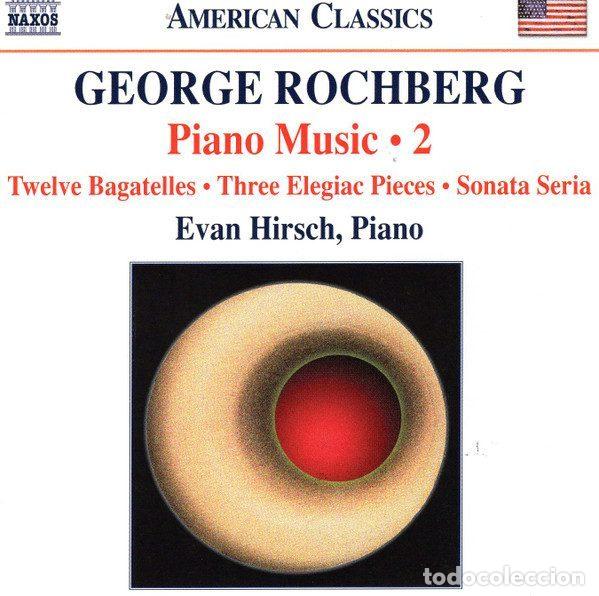 CDs de m&uacute;sica: George Rochberg, Evan Hirsch &ndash; Piano Music 2 (CD, Naxos 8.559632)