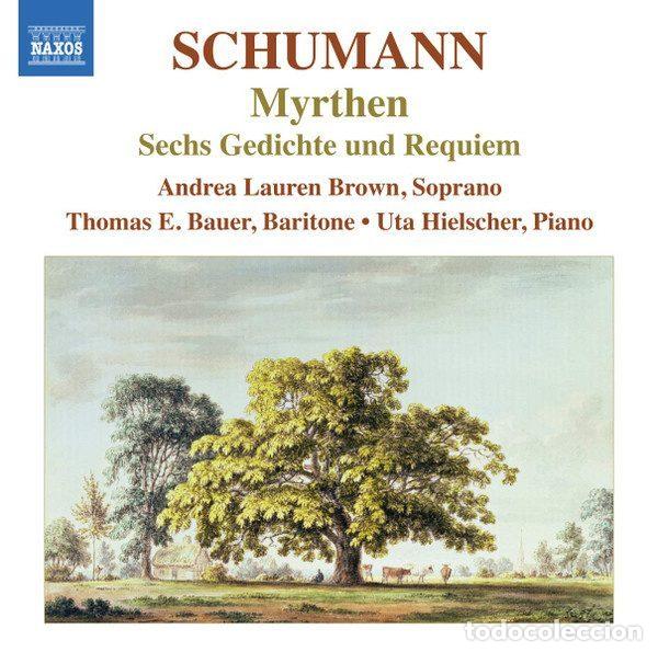 CDs de m&uacute;sica: Schumann - Andrea Lauren Brown, Thomas E. Bauer, Uta Hielscher &ndash; Myrthen, Sechs Gedichte Und...