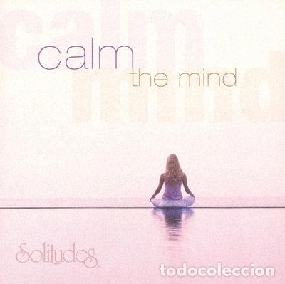CDs de m&uacute;sica: Calm the mind- 0096741117626