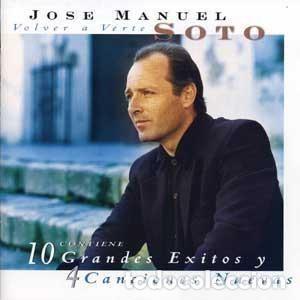 Music CDs: Jos&eacute; Manuel Soto &ndash; Volver A Verte (CD, Epic EPC 489959 2)
