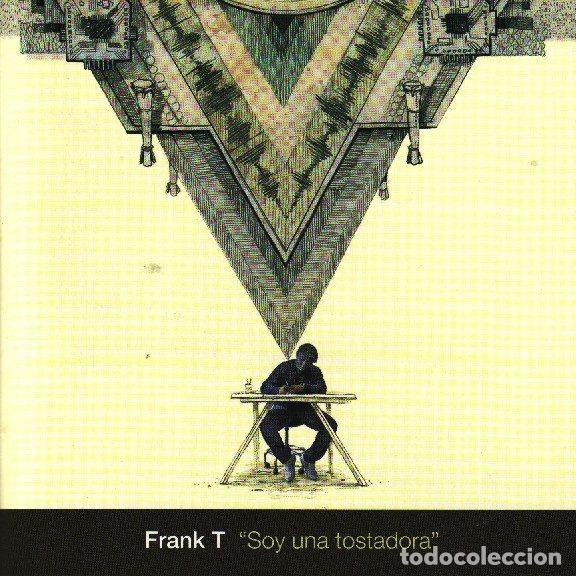 Music CDs: Frank T &ndash; Soy Una Tostadora (CD, Zona bruta ZB078)