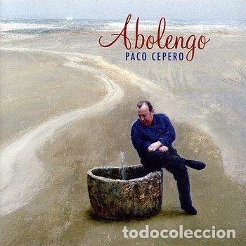 CD de M&uacute;sica: Paco Cepero &ndash; Abolengo (CD, Buj&iacute;o Producciones BJPS-161)