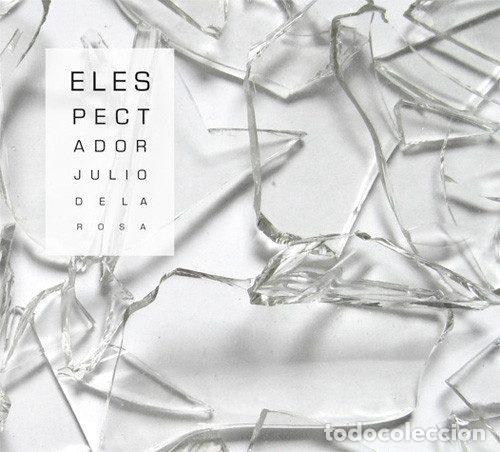 CDs de m&uacute;sica: Julio De La Rosa &ndash; El Espectador (CD, Recordings From The Other Side REFTOSCD36)